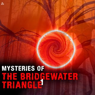 MYSTERIES OF THE BRIDGEWATER TRIANGLE - Part 1 - Mysteries with a History