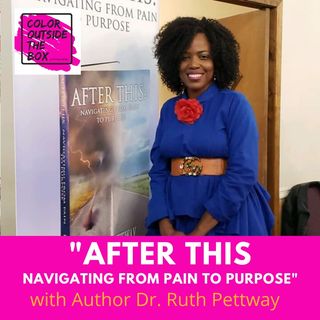After the Storm Navigating from Pain to Purpose with Dr. Ruth Pettway