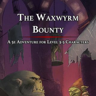 #043 - The Waxwyrm Bounty (Recensione)