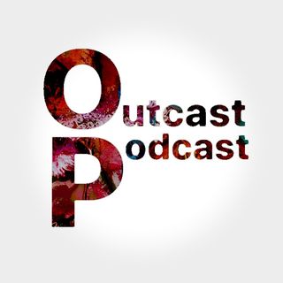 Outcast Podcast