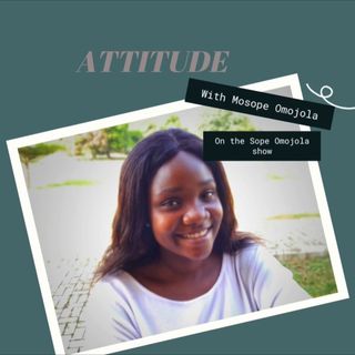 ATTITUDE -Episode 13 - Sope Omojola show