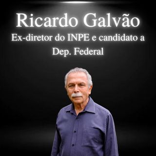 Ricardo Galvão, ex-diretor do INPE e candidato a Dep. Federal  - EP#35