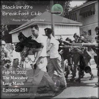 The Maccabee Long March - Blackbird9 Podcast