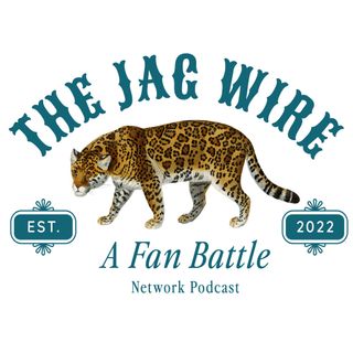 The Jag Wire Episode 3; Jags are dominant? Is this real life?