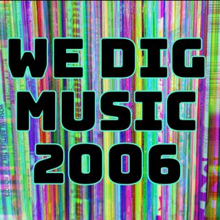 We Dig Music - Series 5 Episode 10 - Best of 2006