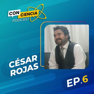 EP 6 - Entrevista Cesar Rojas desde la Serena Chile Parte 1