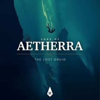 194 - Lore of Aetherra - The Lost Druid (Recensione)