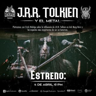 T6-Ep058. J.R.R. Tolkien y el metal