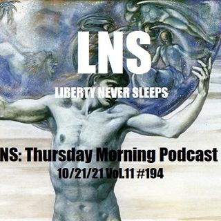 LNS: Thursday Morning Podcast 10/21/21 Vol.11 #194