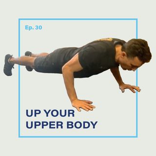 R3-30 Up Your Upper Body