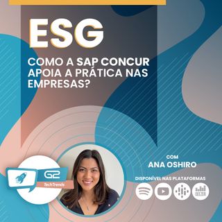 ESG e SAP Concur tornando sua empresa mais sustentável Ep.63