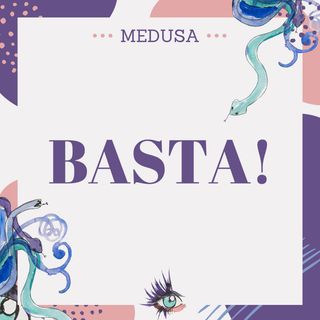 #15 Podcast Medusa - Basta!