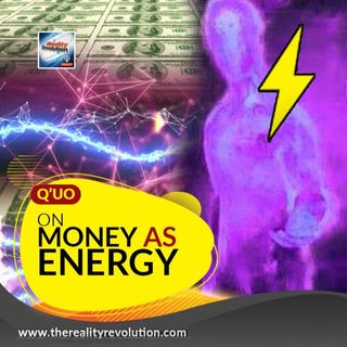 Q'uo On Money As Energy