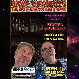 Episode 191 Hawk Chronicles "An End And A Beginning"