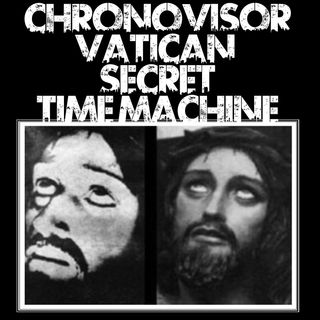 Chronovisor: The Vatican Secret Time Machine