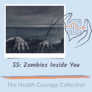 55: Zombies Inside You