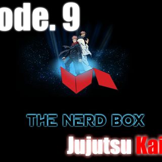 WE'RE BACK!!!! To talk about Jujutsu Kaisen!!!! The Nerd Box