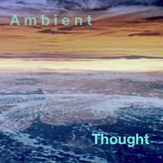 Ambient Thought