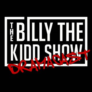 Billy The Kidd Show Presents: Dramacast