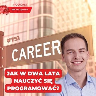 #751 Jak zostać programistą w DWA lata?