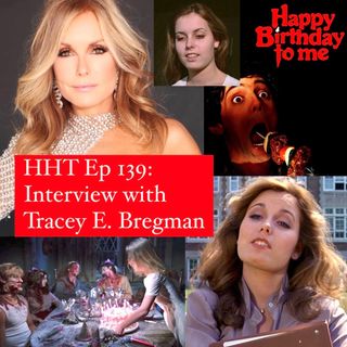 Ep 139: Interview w/Tracey E. Bregman from "Happy Birthday to Me"