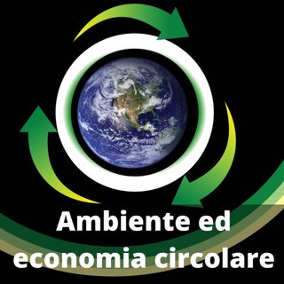 Ambiente ed economia circolare
