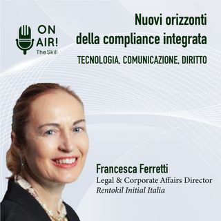 Ep. 3 - Dott.ssa Francesca Ferretti (Legal & Corporate Affairs Director - Rentokil Initial Italia)