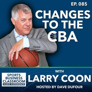 Changes to the CBA with Larry Coon (Ep 85)