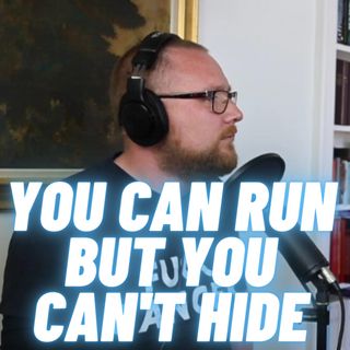 #138 You can run, but you can't hide! (Dennis' historie)
