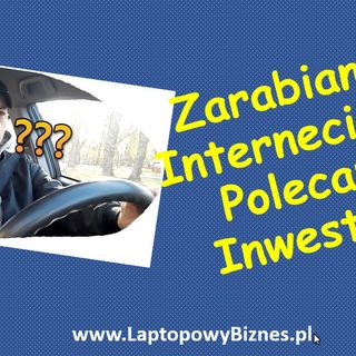 Jak zarabiać w Internecie BEZ Polecania i Inwestycji?