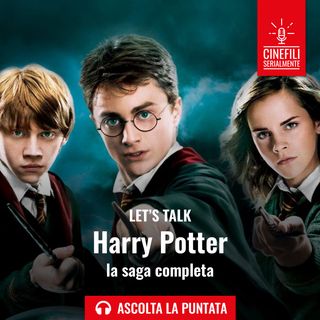 Ep.118 Harry Potter - Saga completa