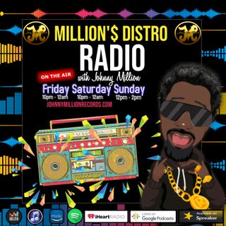 Million's Distro Radio: Sp. #HappyHour -With Johnny Million