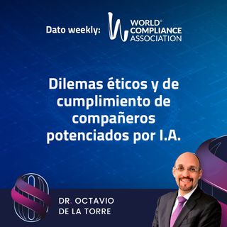 EP28 El Dato weekly: Dilemas éticos y de cumplimiento de compañeros potenciados por IA