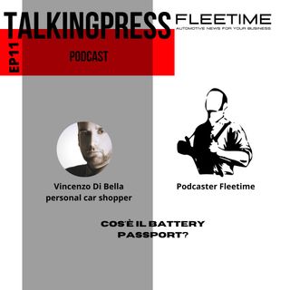 TalkingPress EP11 - Cos'è il Battery Passport?