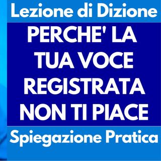 Dizione Emotiva: come puoi migliorare la tua voce registrata e perché non ti piace