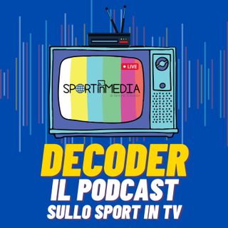 Trailer Decoder | Il Podcast sullo Sport in Tv