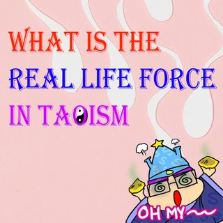 What is Real Life Force in Taoism