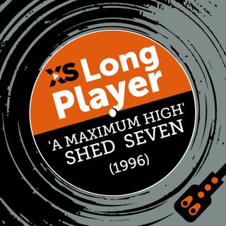 Shed Seven "A Maximum High" with Rick Witter