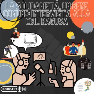 La solidarietà, un bene comune: intervista alla GCIL Scuola di Ragusa