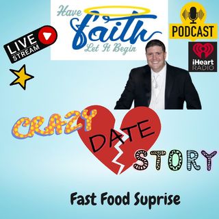 My Crazy Date Story "Fast Food Suprise"