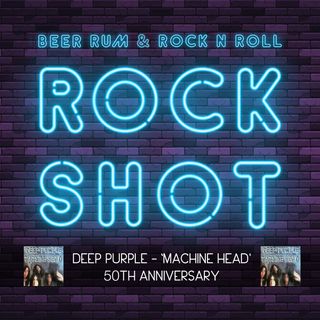 'Rock Shot' (DEEP PURPLE 'MACHINE HEAD' 50TH ANNIVERSARY)