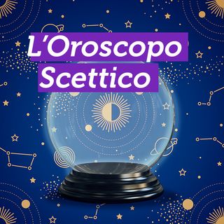 L'Oroscopo scettico