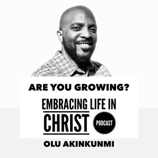 #28 Are you growing in Christ?
