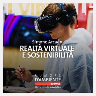 Simone Arcagni - Realtà virtuale e sostenibilità