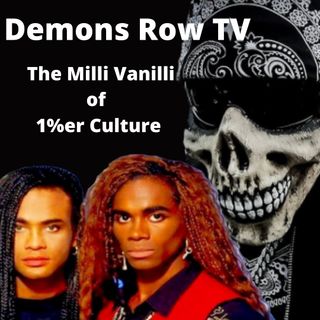 Demon's Row the Milli Vanilli of 1%MC Culture