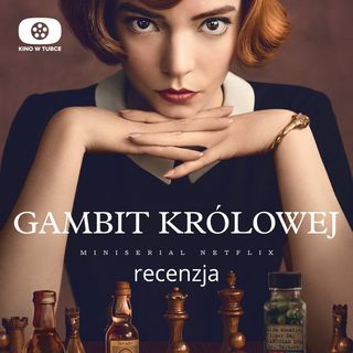 GAMBIT KRÓLOWEJ - recenzja Kino w tubce