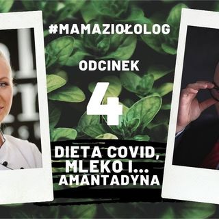 Mama Ziołolog radzi jak długo spać, co jeść na Covid, czy amantadyna leczy i czy mleko jest zdrowe
