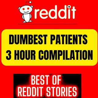 Dumbest Patients 3 HOUR Compilation