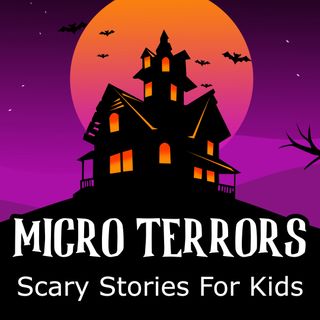 Micro Terrors: Scary Stories for Kids