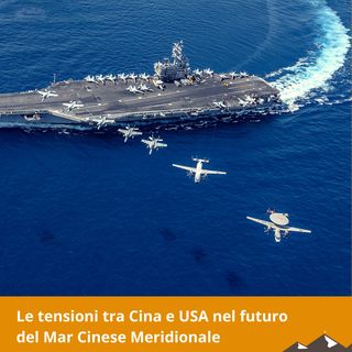 Le tensioni tra Cina e USA nel futuro del Mar Cinese Meridionale